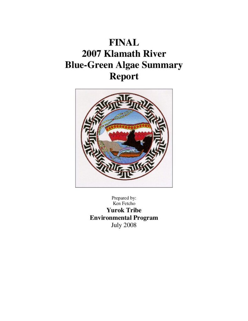 Cover of Final 2007 Klamath River Blue-Green Algae Summary Report. By Ken Fetcho. Yurok Tribe Environmental Program, Klamath, California. 27 p.