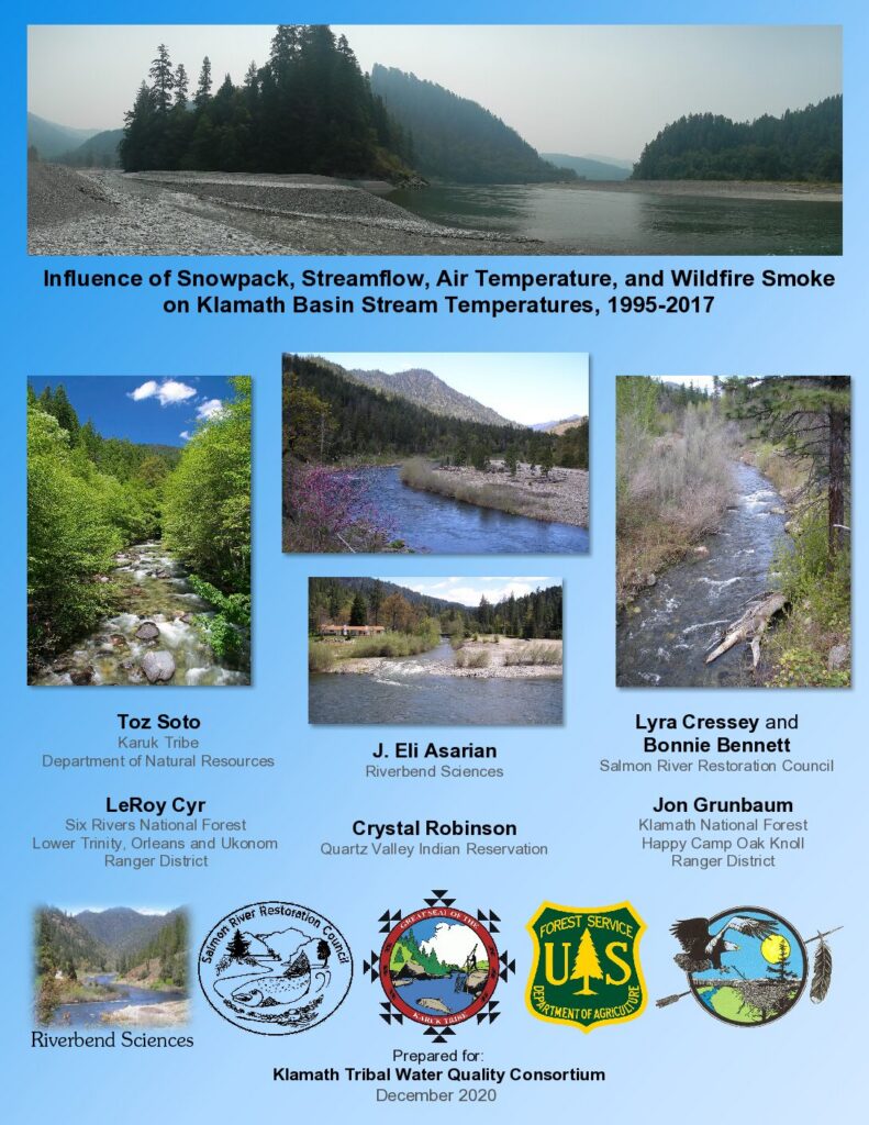 Cover of Influence of Snowpack, Streamflow, Air Temperature, and Wildfire Smoke on Klamath Basin Stream Temperatures, 1995-2017. Prepared for the Klamath Tribal Water Quality Consortium by Riverbend Sciences with assistance from the Salmon River Restoration Council, Klamath National Forest, Six Rivers National Forest, Karuk Tribe Department of Natural Resources, and Quartz Valley Indian Reservation. 44p. + appendices.