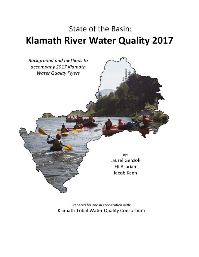 Cover of State of the Basin: Klamath River Water Quality 2017, Background and Methods to Accompany 2017 Klamath Water Quality Handouts. Prepared by for the Klamath Tribal Water Quality Consortium. 14 p. + appendices.