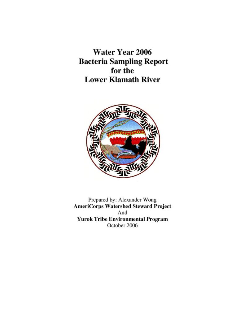 Cover of Bacteria Sampling Report for the Lower Klamath River, Water Year 2006. Yurok Tribe Environmental Program, Klamath, California. 17 p.