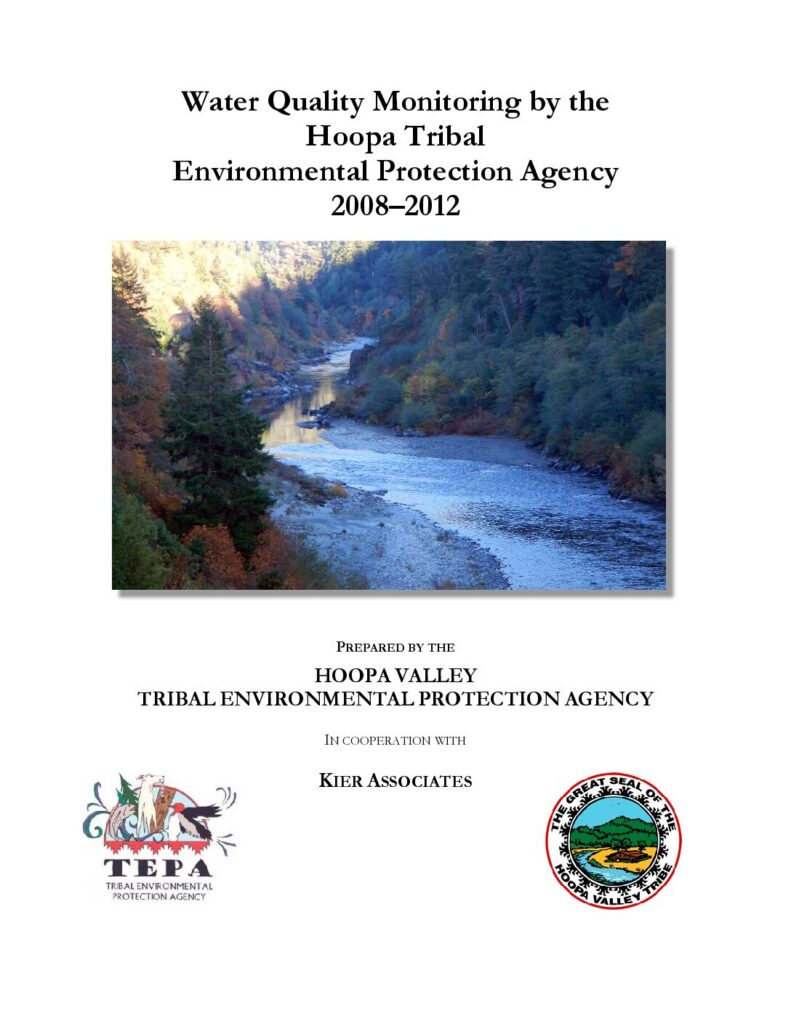 Cover of Water Quality Monitoring by the Hoopa Tribal Environmental Protection Agency 2008-2012. Prepared by the Hoopa Tribal Environmental Protection Agency in cooperation with Kier Associates. 21p.