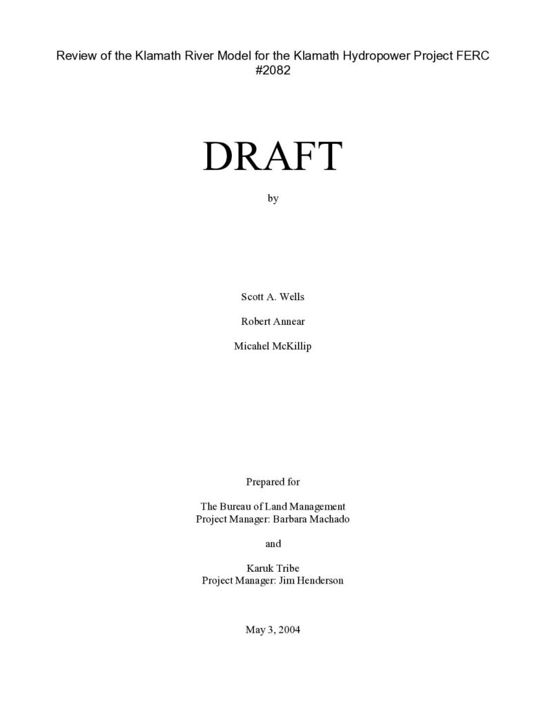 Cover of Draft Review of the Klamath River Model for the Klamath Hydropower Project FERC #2082. Performed under contract for the U.S. Bureau of Land Management and the Karuk Tribe. 130 p. [1.3 Mb].